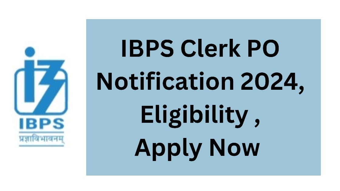 IBPS Clerk PO Notification 2024