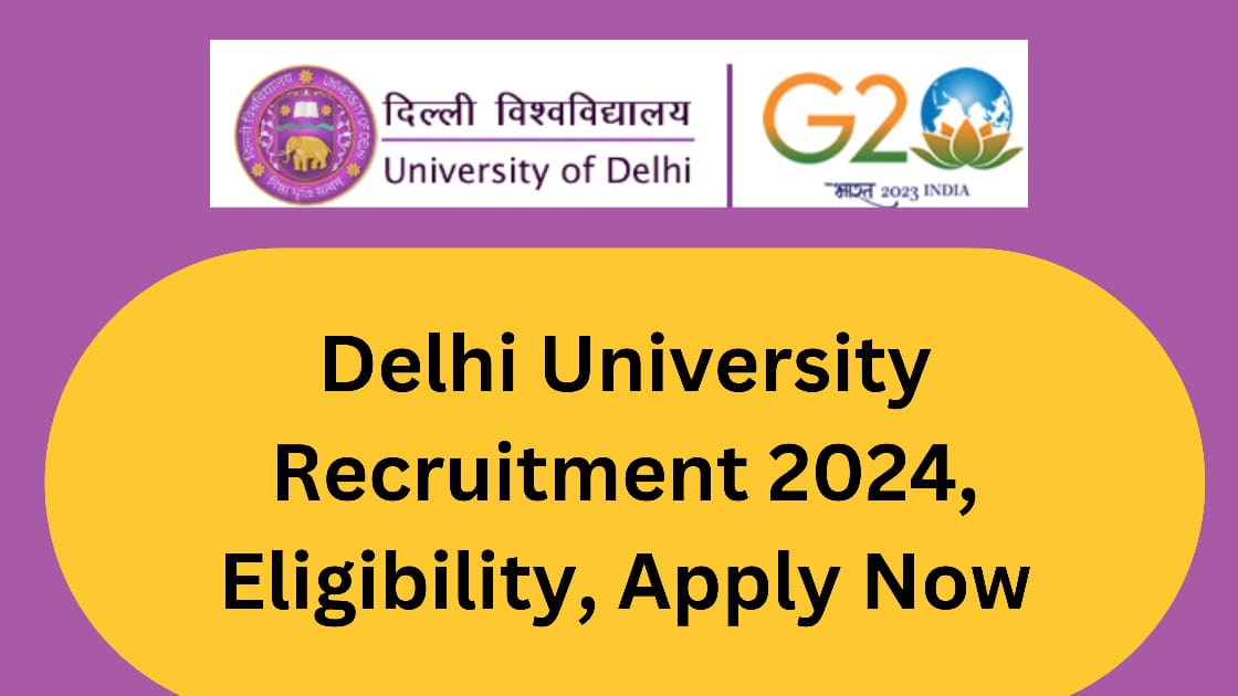 Delhi University(DU) Recruitment 2024 | Eligibility | Apply Now