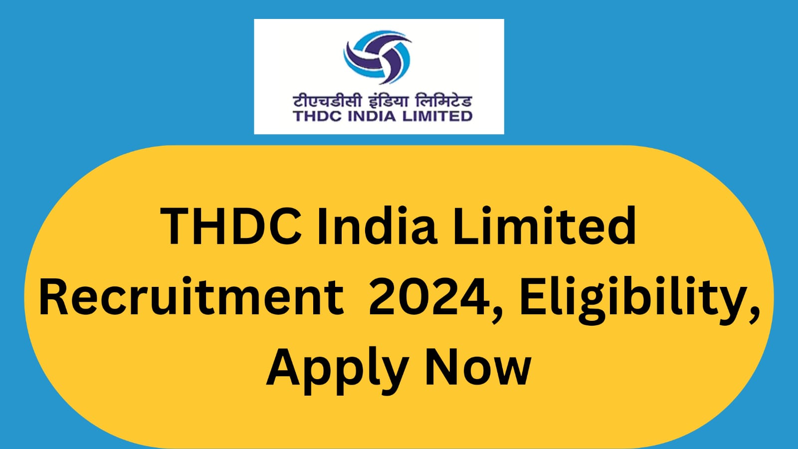 THDCIL Recruitment 2024 | Eligibility | Apply Now