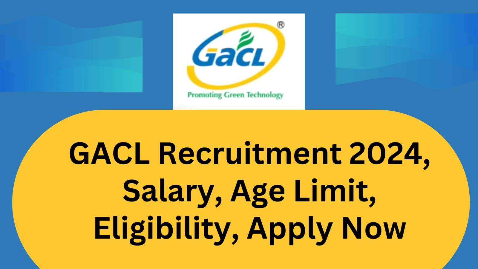 GACL Recruitment 2024 | Eligibility | Apply Now